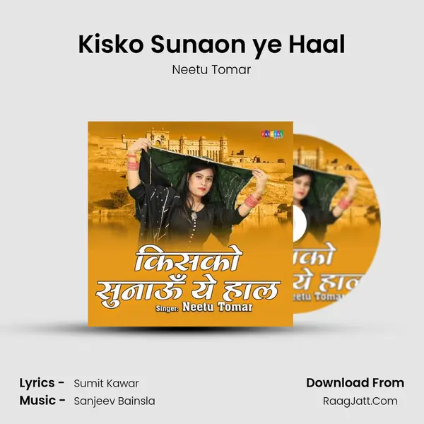 Kisko Sunaon ye Haal - Neetu Tomar