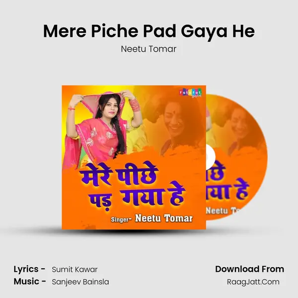 Mere Piche Pad Gaya He - Neetu Tomar
