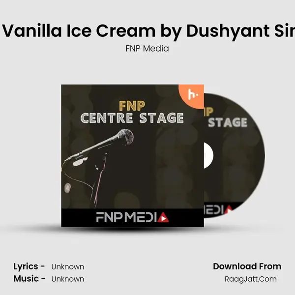 #6 Vanilla Ice Cream by Dushyant Singh MP3 Song by FNP Media Cover