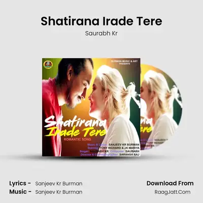 Shatirana Irade Tere - Saurabh Kr