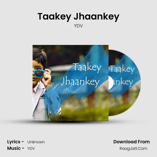 Taakey Jhaankey mp3 song