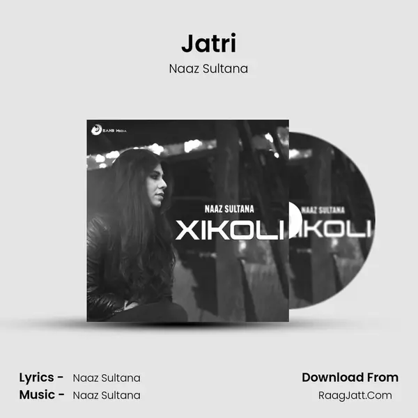 Jatri MP3 Song by Naaz Sultana Cover