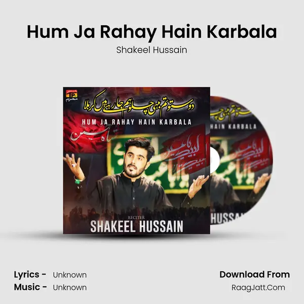 Hum Ja Rahay Hain Karbala MP3 Song by Shakeel Hussain Cover
