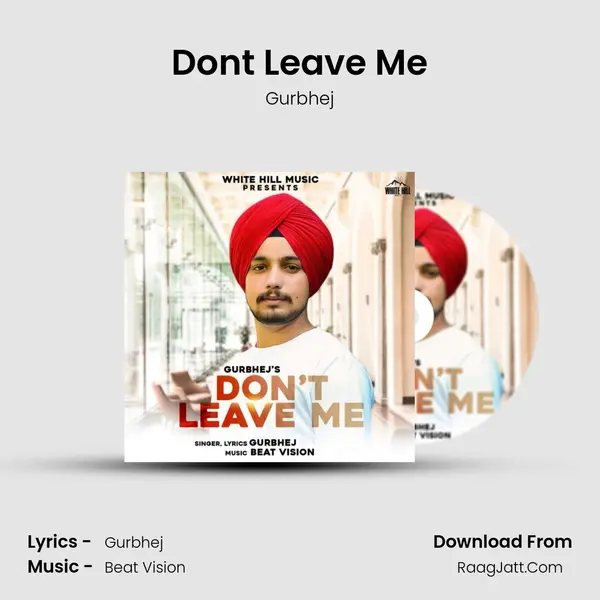 Dont Leave Me MP3 Song by Gurbhej Cover