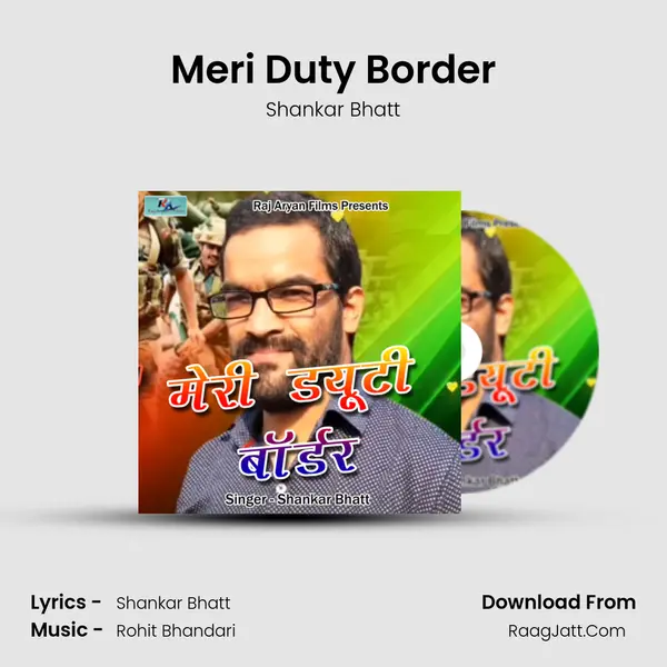 Meri Duty Border MP3 Song by Shankar Bhatt Cover