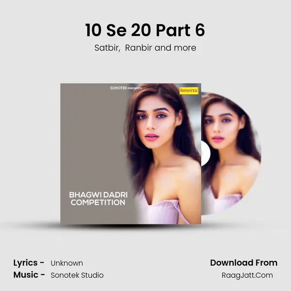 10 Se 20 Part 6 MP3 Song by Satbir Cover