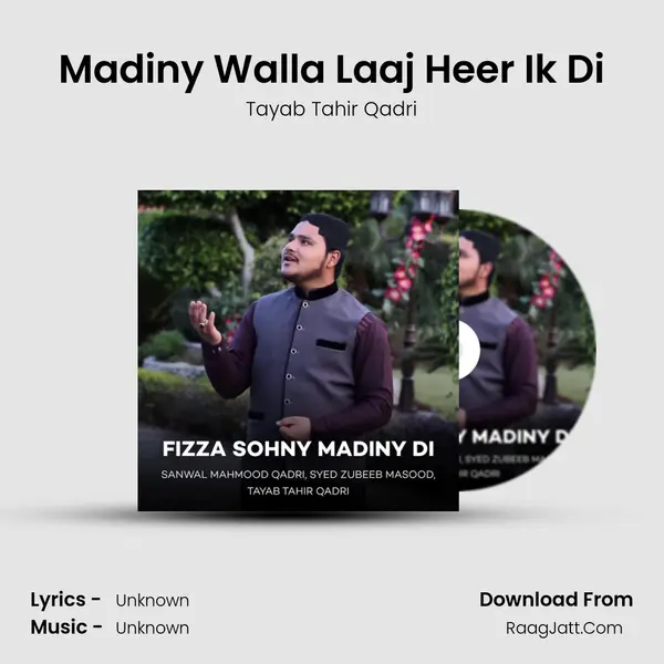Madiny Walla Laaj Heer Ik Di MP3 Song by Tayab Tahir Qadri Cover