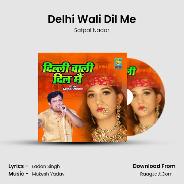 Delhi Wali Dil Me MP3 Song by Satpal Nadar Cover