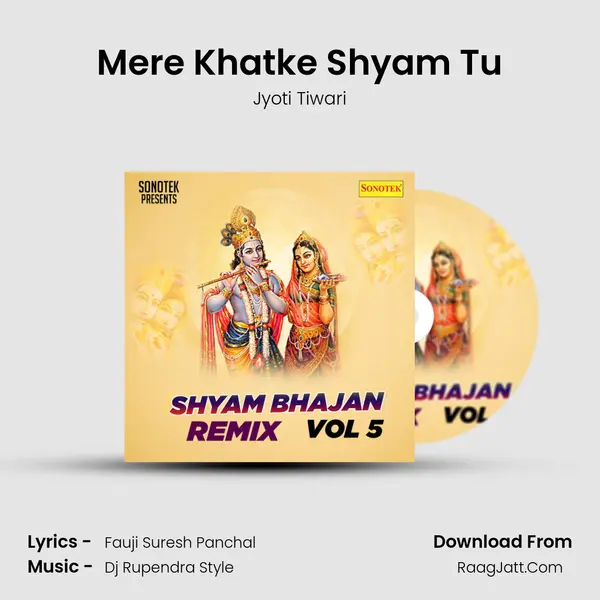 Mere Khatke Shyam Tu MP3 Song by Jyoti Tiwari Cover