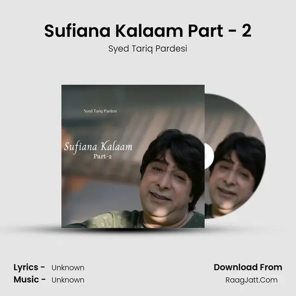 Sufiana Kalaam Part - 2 - Syed Tariq Pardesi