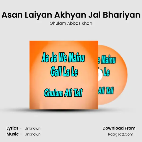Asan Laiyan Akhyan Jal Bhariyan mp3 song