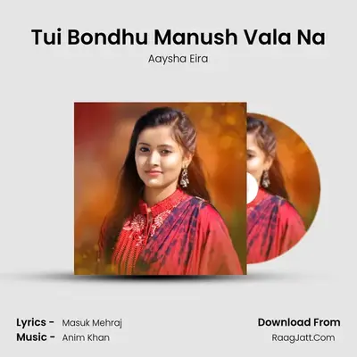 Tui Bondhu Manush Vala Na - Aaysha Eira