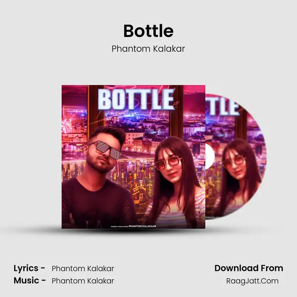 Bottle MP3 Song by Phantom Kalakar Cover