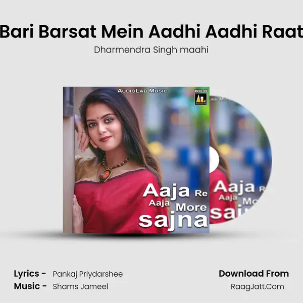 Bari Barsat Mein Aadhi Aadhi Raat MP3 Song by Dharmendra Singh maahi Cover