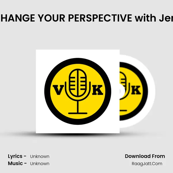 CHANGE YOUR PERSPECTIVE with Jeni MP3 Song by  Cover