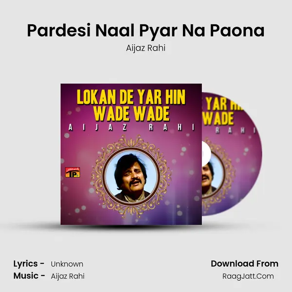Pardesi Naal Pyar Na Paona mp3 song