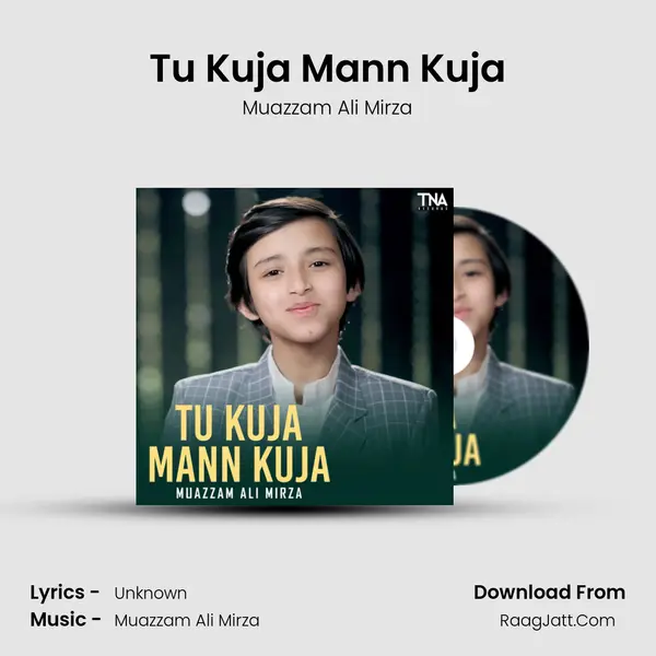 Tu Kuja Mann Kuja MP3 Song by Muazzam Ali Mirza Cover