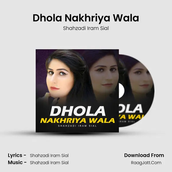 Dhola Nakhriya Wala MP3 Song by Shahzadi Iram Sial Cover