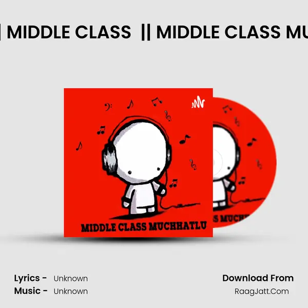 S01 || E01 || MIDDLE CLASS (CHILDHOOD) || MIDDLE CLASS MUCHHATLU MP3 Song by  Cover