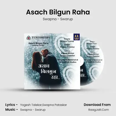 Asach Bilgun Raha (Tunesmiths Originals) - Swapna - Swarup