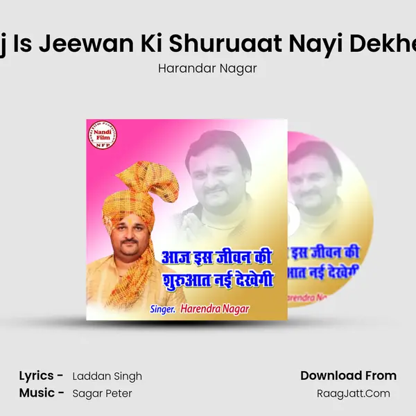 Aaj Is Jeewan Ki Shuruaat Nayi Dekhegi MP3 Song by Harandar Nagar Cover