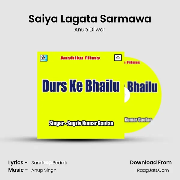 Saiya Lagata Sarmawa MP3 Song by Anup Dilwar Cover