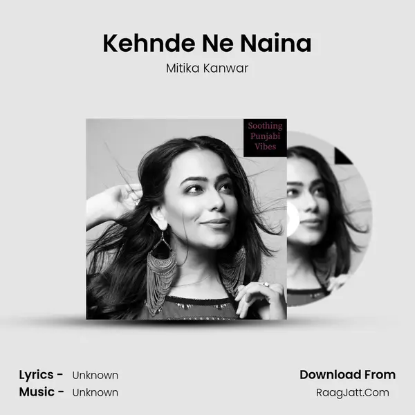 Kehnde Ne Naina MP3 Song by Mitika Kanwar Cover