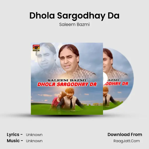 Dhola Sargodhay Da mp3 song