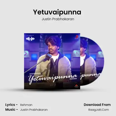 Yetuvaipunna (Hyderabad Gig) - Justin Prabhakaran