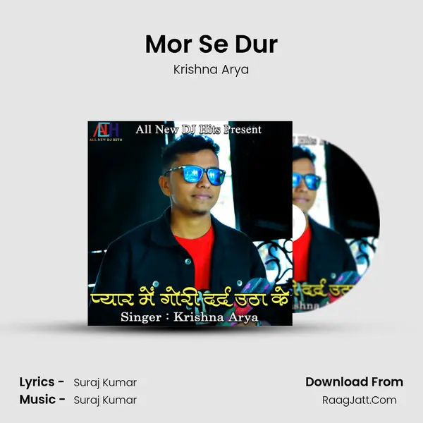 Mor Se Dur MP3 Song by Krishna Arya Cover
