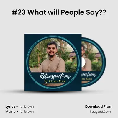 #23 What will People Say?? MP3 Song by  Cover