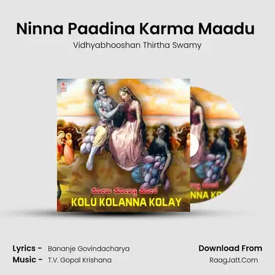 Ninna Paadina Karma Maadu (From 