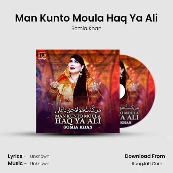 Man Kunto Moula Haq Ya Ali MP3 Song by Somia Khan Cover