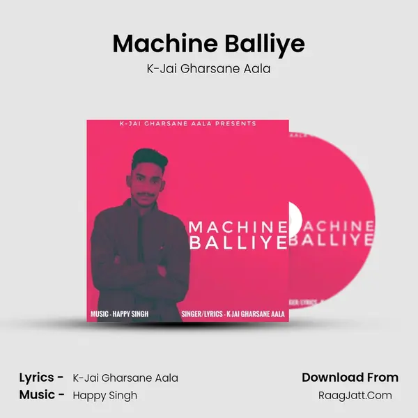 Machine Balliye MP3 Song by K-Jai Gharsane Aala Cover