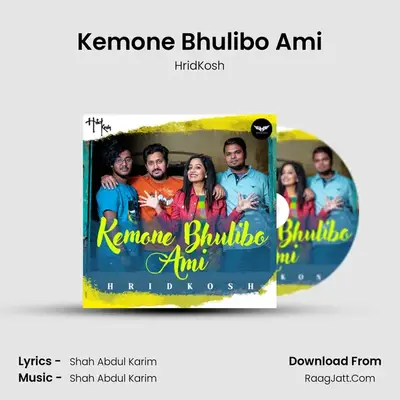 Kemone Bhulibo Ami - HridKosh