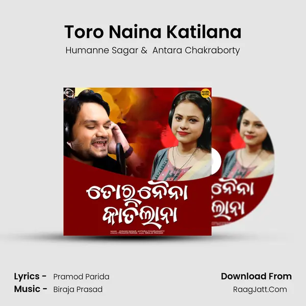 Toro Naina Katilana - Humanne Sagar