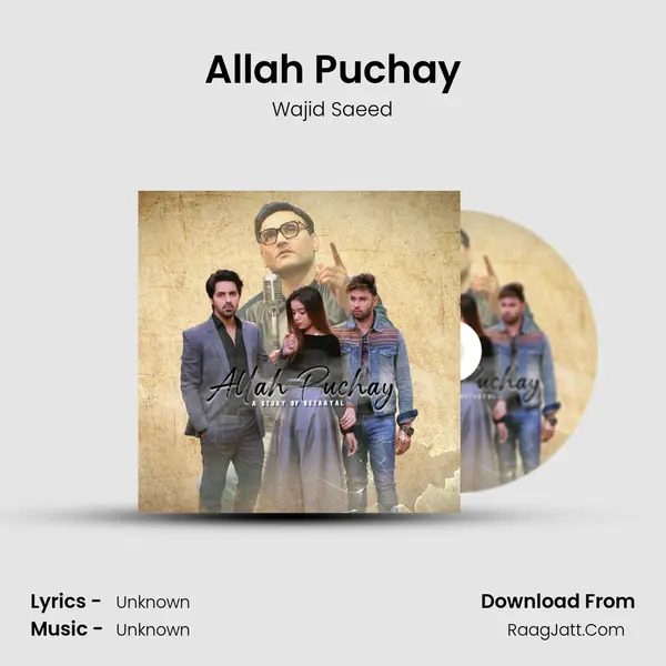 Allah Puchay - Wajid Saeed