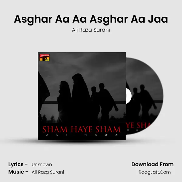 Asghar Aa Aa Asghar Aa Jaa MP3 Song by Ali Raza Surani Cover