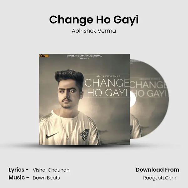 Change Ho Gayi MP3 Song by Abhishek Verma Cover
