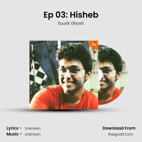 Ep 03: Hisheb MP3 Song by Sourik Ghosh Cover