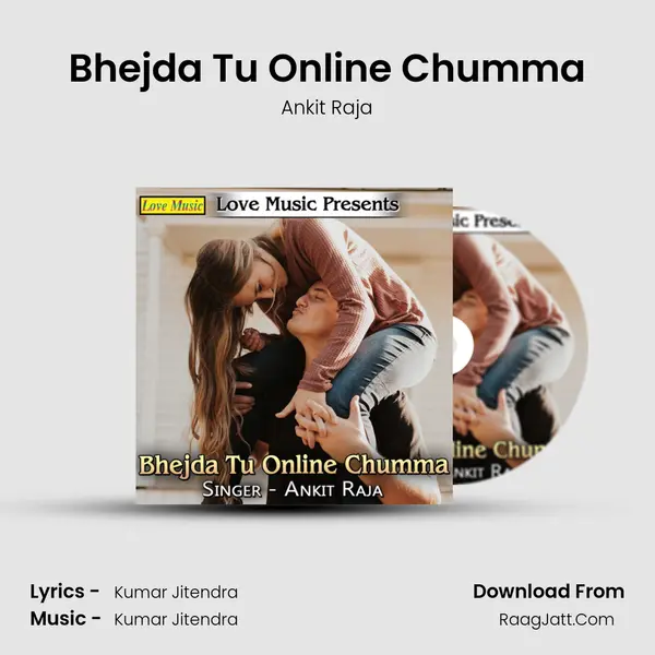 Bhejda Tu Online Chumma MP3 Song by Ankit Raja Cover