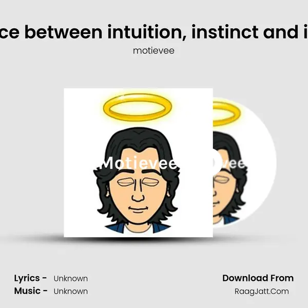 Difference between intuition, instinct and intellect. MP3 Song by motievee Cover