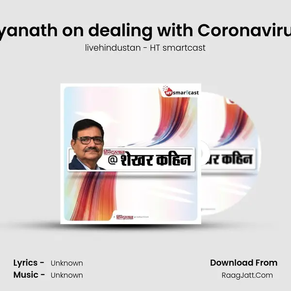Ep 06: CM Yogi Adityanath on dealing with Coronavirus pandemic | Part 2 MP3 Song by livehindustan - HT smartcast Cover