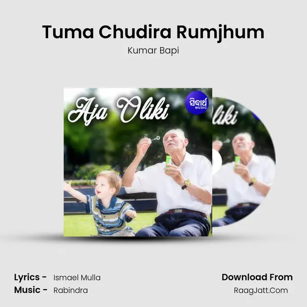 Tuma Chudira Rumjhum MP3 Song by Kumar Bapi Cover