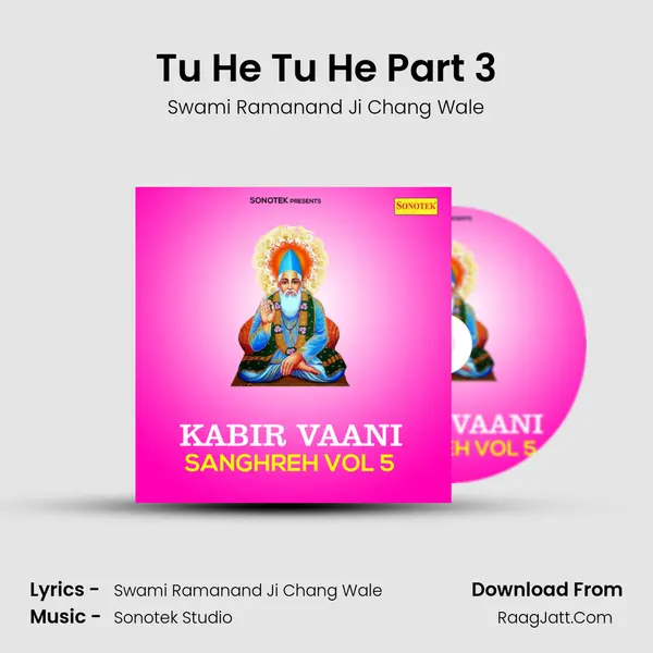Tu He Tu He Part 3 MP3 Song by Swami Ramanand Ji Chang Wale Cover