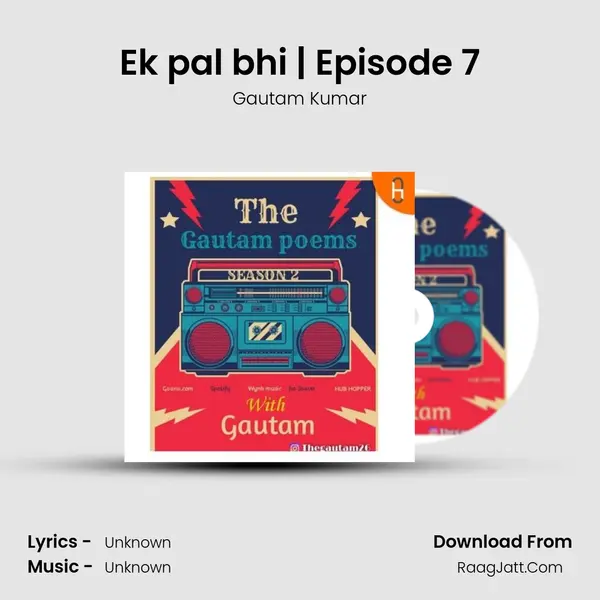 Ek pal bhi | Episode 7 MP3 Song by Gautam Kumar Cover