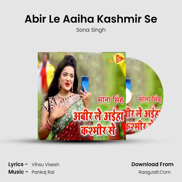 Abir Le Aaiha Kashmir Se - Sona Singh