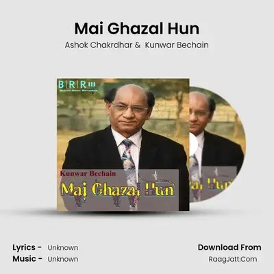 Mai Ghazal Hun - Single - Ashok Chakrdhar