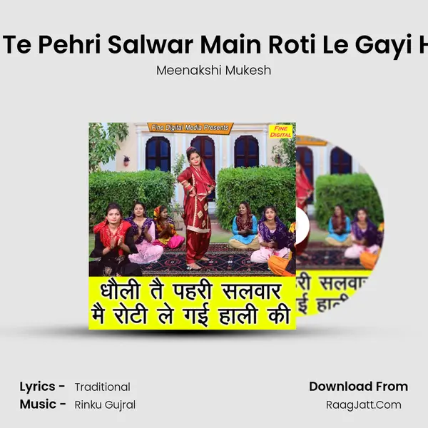 Dhauli Te Pehri Salwar Main Roti Le Gayi Haali Ki - Meenakshi Mukesh