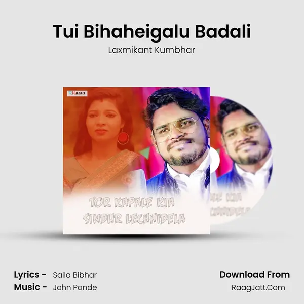 Tui Bihaheigalu Badali MP3 Song by Laxmikant Kumbhar Cover